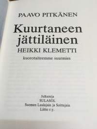 Kuurtaneen jättiläinen Heikki Klemetti, kuorotaiteemme suurmies