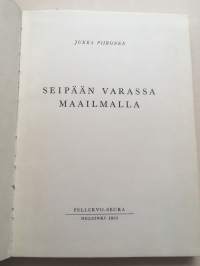 Seipään varassa maailmalla