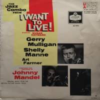 GERRY  MULLIGAN : &quot; The Jazz Combo From &quot;I Want To Live! &quot;  UK  VUODEN 1958 PAINOS