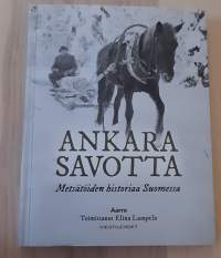 Ankara savotta - Metsätöiden historiaa Suomessa