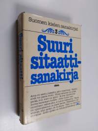 Suomen kielen sanakirjat 3 : Suuri sitaattisanakirja