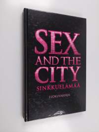 Sex and the city - Sinkkuelämää : elokuvakirja