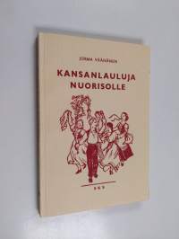 Kansanlauluja nuorisolle : yksi-, kaksi- ja kolmiäänisinä