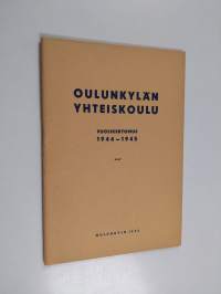 Oulunkylän yhteiskoulu vuosikertomus 1944-1945