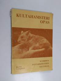 Kultahamsteriopas : käsikirja kultahamsterin ystäville