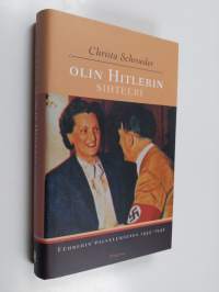 Olin Hitlerin sihteeri : Führerin palveluksessa 1933-1945