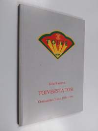 Toiveesta tosi : Orimattilan Toive 1934-1994