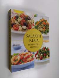 Salaattikirja : herkullisia reseptejä - Salaattikirja