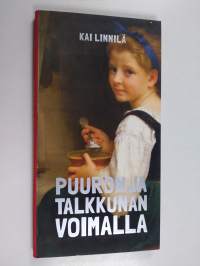 Puuron ja talkkunan voimalla