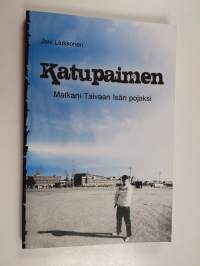 Katupaimen : Matkani Taivaan Isän pojaksi