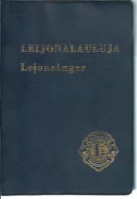 Leijonalauluja : Suomen Lions-liiton laulukirja = Lejonsånger : Finlands Lionsförbunds sångbok, 1969. Sisältää 100 laulun sanat ja nuotit.