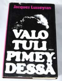 Valo tuli pimeydessä