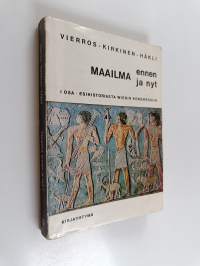 Maailma ennen ja nyt 1 : Yleisen historian oppikirja lukioluokkia varten : Esihistoriasta Wienin kongressiin