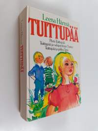 Tuittupää : Pieni tuittupää ; Tuittupää ja salaperäinen Samu ; Tuittupää ja pieni Totsi (yhteissidos)