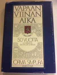 Vapaan viinan aika - 50 vuotta suomalaista alkoholipolitiikkaa