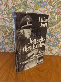 Jenseits des Endes : Leben und Sterben des Generaloberst Alfred Jodl
