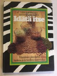 Idätä itse - Vitamiinien pikaviljelyä - huokeaa ja terveellistä tuoreruokaa