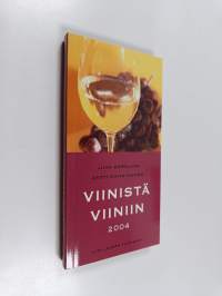 Viinistä viiniin 2004 : Viini-lehden vuosikirja