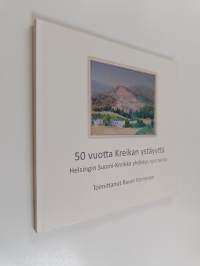 50 vuotta Kreikan ystävyyttä - Helsingin Suomi-Kreikka yhdistys ry:n tarina