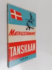 Matkustamme Tanskaan : Pieni matkaopas