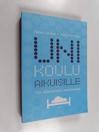 Unikoulu aikuisille : opi selättämään unettomuus