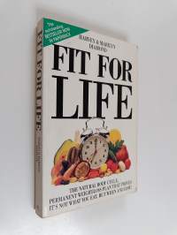 Fit for Life - The Natural Body Cycle, Permanent Weight-loss Plan that Proves It&#039;s Not what You Eat, But when and How!