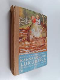 Kansakoulun lukukirja supistettuja kouluja varten B : Kolmannen ja neljännen vuosiluokan lukukirja