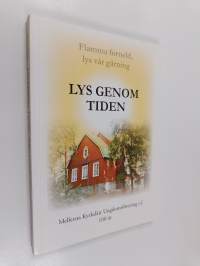 Lys genom tiden : flamma forneld, lys vår gärning : Mellersta Kyrkslätt ungdomsförening r.f. 100 år 1906-2006