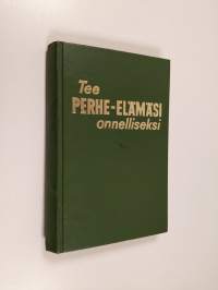Tee perhe-elämäsi onnelliseksi