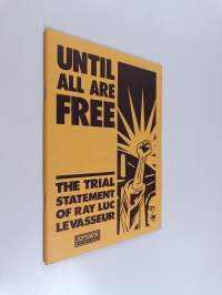 Until All are Free : The Trial Statement