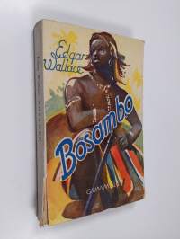 Bosambo : Ochorin kuninkaan Sandin ystävän, seikkailuja