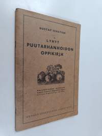 Lyhyt puutarhanhoidon oppikirja : kansakoulun jatko-opetusta varten