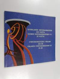 Suomalainen sinfoniaorkesteri 200 vuotta, Suomen Sinfoniaorkesterit ry. 25 vuotta : Suomen Sinfoniaorkesterit ry:n juhlajulkaisu = Symfoniorkestern i Finland 200 ...