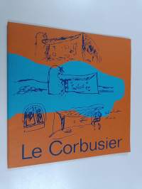 Le Corbusier&#039;n piirustuksia : näyttely 17.8.-10.9. 1979 Jugend-sali, Helsinki