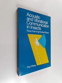 Acoustic and Vibrational Communication in Insects - Proceedings from the XVII International Congress of Entomology ; Hamburg, August(20th-26th) 1984