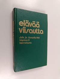 Elävää viisautta : Job ja Sananlaskut vapaasti kerrottuna