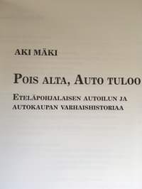 Pois alta, auto tuloo - Eteläpohjalaisen autoilun ja autokaupan varhaishistoriaa