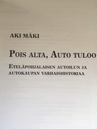 Pois alta, auto tuloo - Eteläpohjalaisen autoilun ja autokaupan varhaishistoriaa