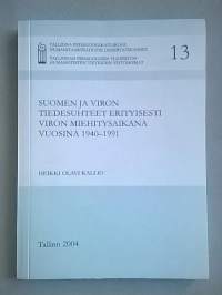 Suomen ja Viron tiedesuhteet erityisesti Viron miehitysaikana vuosina 1940-1991