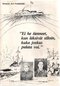 &quot;Ei he tienneet, kun läksivät silloin, kuka joskus palata voi&quot;. Kiikoisten seudun 1939-1945 rintamatehtävissä olleiden naisten ja miesten muistelmateos. JR 57