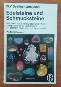 Edelsteine und Schmucksteine : alle Edel- und Schmucksteine der Welt -insgesamt 1500 Einzelstücke- in Farbfotos abgebildet und beschrieben