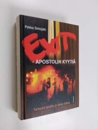 Exit : apostolin kyytiä : tarinoita lavalta ja lavan takaa