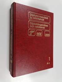 Diplomi-insinöörit ja erkkitehdit 2000 1 A-L = Diplomingenjörer och arkitekter 2000 A-L