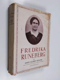 Fredrika Runeberg : en biografisk och litteraturhistorisk studie