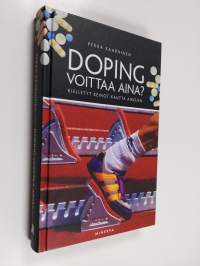 Doping voittaa aina : kielletyt keinot kautta aikojen