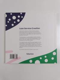 The lean service creation handbook : the lean way to create: loveable services, better future, successful business, future-capable organisation