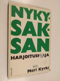 Nykysaksan harjoituskirja : kirjoitelman ja tekstin ymmärtämisen harjoitusta lukiolaiselle