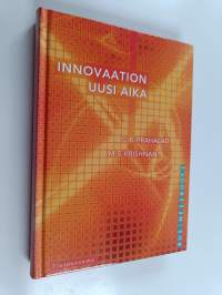 Innovaation uusi aika : Yhteinen arvon luominen globaaleissa verkostoissa