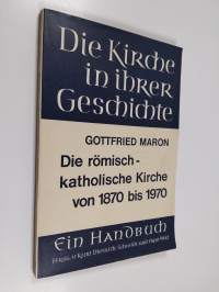 Die kirche in ihrer geschichte von 1870 bis 1970