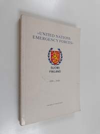 United Nations emergency forces S.F. : Finland&#039;s military contribution to the United Nations peace-keeping activities - postal documentation 1956-1989